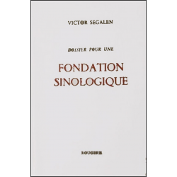 DOSSIER POUR UNE FONDATION SINOLOGIQUE de VICTOR SEGALEN | 9782856682555 |