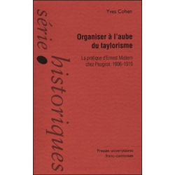 ORGANISER À L'AUBE DU TAYLORISME, LA PRATIQUE D'ERNEST MATTERN CHEZ PEUGEOT 1906-1919 de YVES COHEN | 9782846270410 |