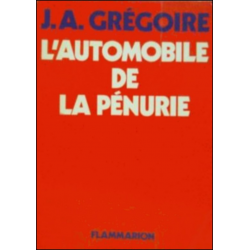 L'Automobile De La Penurie de J.A GREGOIRE (Edition 1975) | 9782082001342 |