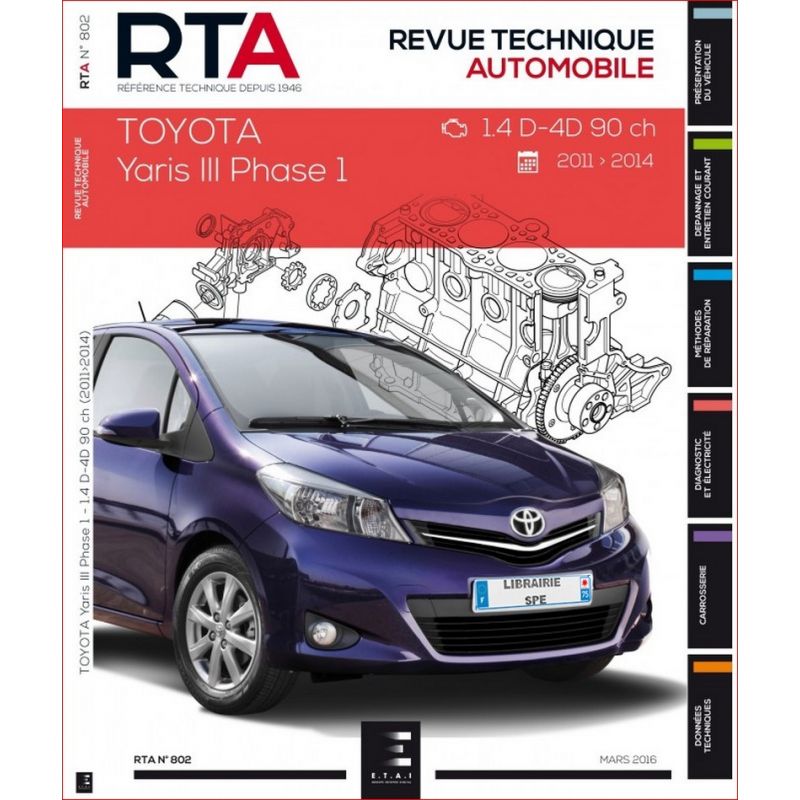 REVUE TECHNIQUE TOYOTA YARIS 3 PHASE 1 Diesel (2011 à 2015) - RTA 802 | 9782726878958 |