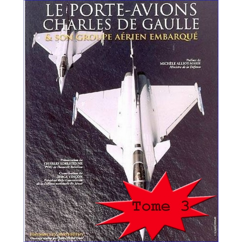 Porte-avions Charles-de-Gaulle Tome 3, Son groupe aérien embarqué | 9782912838278 |