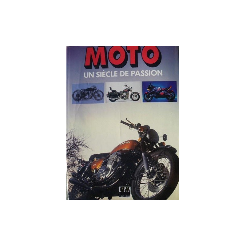 MOTO UN SIECLE DE PASSION / EPA | 9782851204059 |