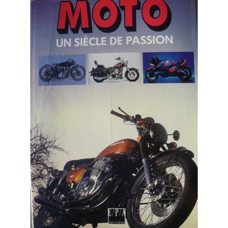 MOTO UN SIECLE DE PASSION / EPA | 9782851204059 |