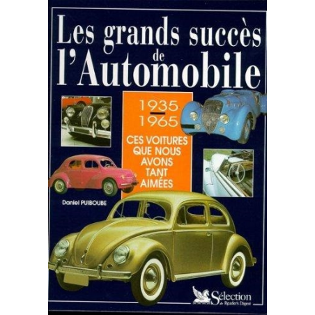 LES GRANDS SUCCES DE L'AUTOMOBILE 1935-1965, Ces voitures que nous avons tant aimées | 9782709807173 |