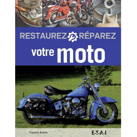 RESTAUREZ ET RÉPAREZ VOTRE MOTO (3ÈME ÉDITION) | 9791028302528 |