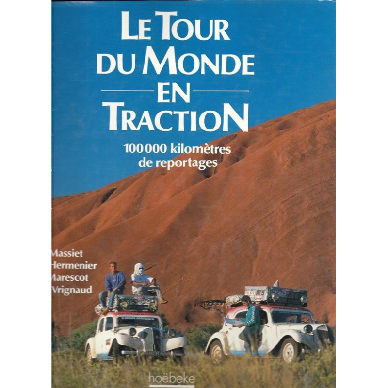 Le tour du monde en traction : 100 000 kilomètres de reportages Ed. Hoëbeke | 9782905292292 |