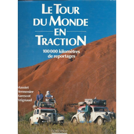Le tour du monde en traction : 100 000 kilomètres de reportages Ed. Hoëbeke | 9782905292292 |