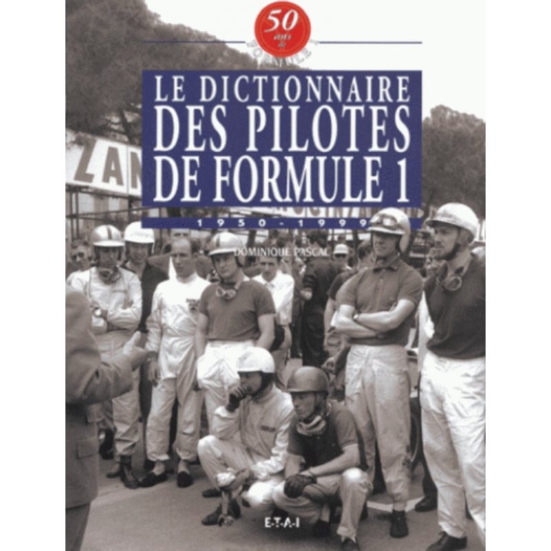 50 Ans de Formule 1 - Le dictionnaire des pilotes de formule 1 (Tome 7) | 9782726884805 |