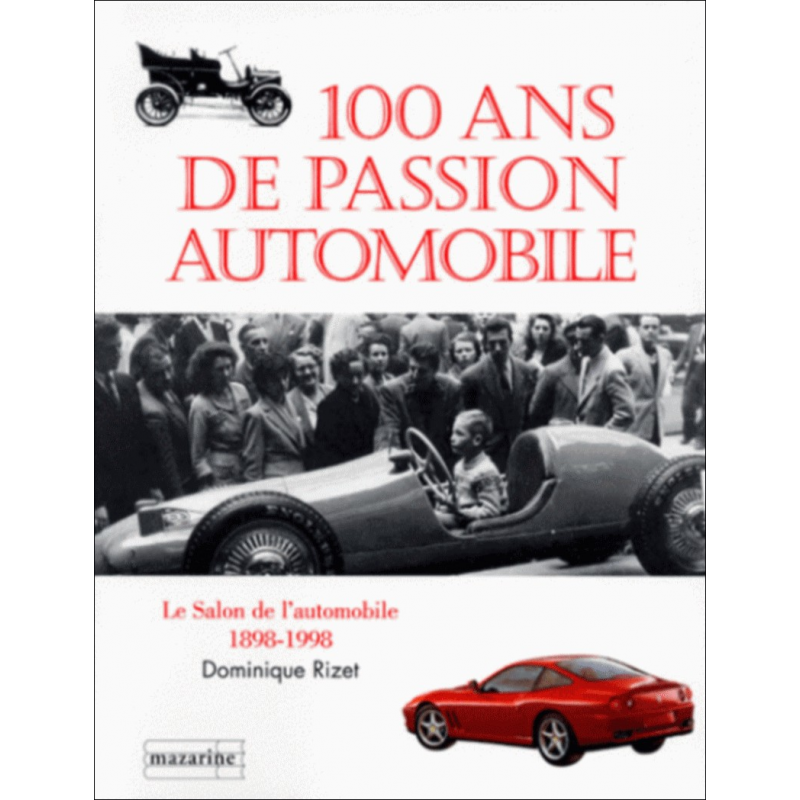 Le Salon De L'Automobile 1898-1998 , 100 Ans De Passion | 9782863742976 |