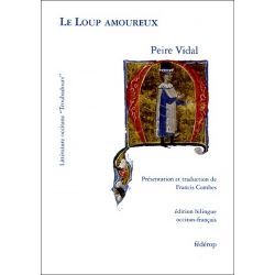 Le loup amoureux De Peire Vidal - Les Troubadours - Ed. Fédérop | 9782857922209 |