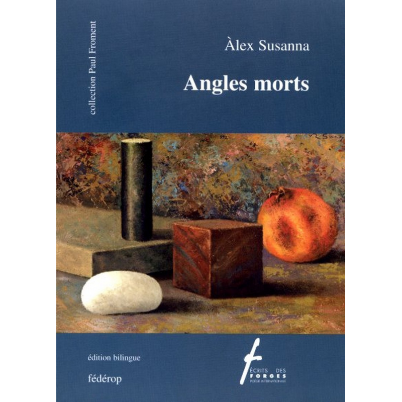 Angles morts : poèmes De Alex Susanna Ed. Fédérop | 9782857921844 |