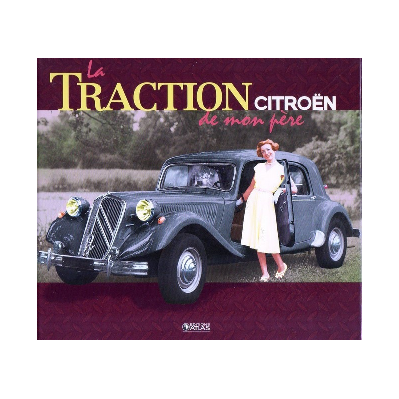 La Traction Citroën de mon père De Yves Buffetaut Ed. Atlas | 9782731247053 |