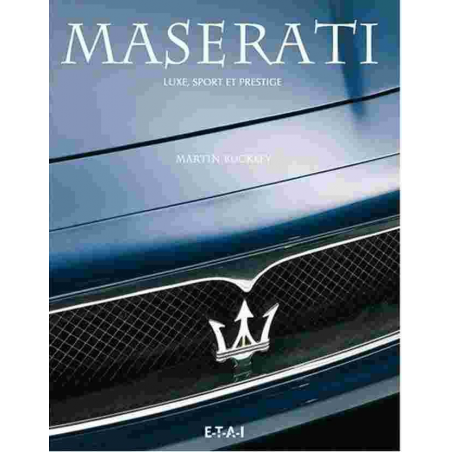 MASERATI LUXE, SPORT ET PRESTIGE / M. Buckley-S. Cordey / EDITION ETAI | 9782726895795 |