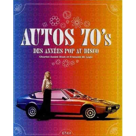 AUTOS 70s / Charles-André HUET et François De LAGIE / Editions ETAI | 9782726886748 |