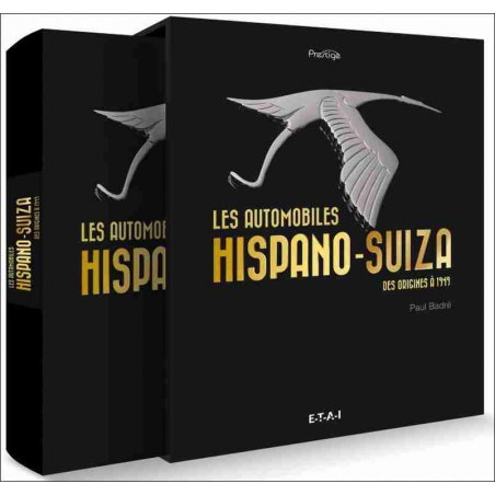 Les automobiles Hispano-Suiza : des origines à 1949 De Paul Badré Ed. ETAI | 9791028300623 |