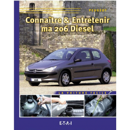 CONNAÎTRE ET ENTRETENIR MA PEUGEOT 206 DIESEL | 9782726887370 |