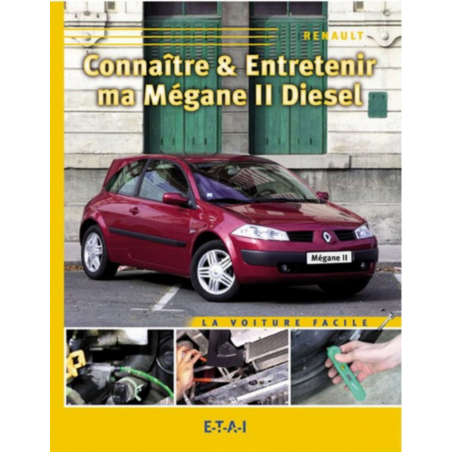 CONNAÎTRE ET ENTRETENIR MA RENAULT MEGANE II DIESEL | 9782726887424 |