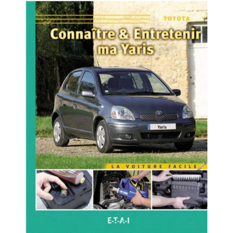 CONNAÎTRE ET ENTRETENIR MA TOYOTA YARIS | 9782726887394 |