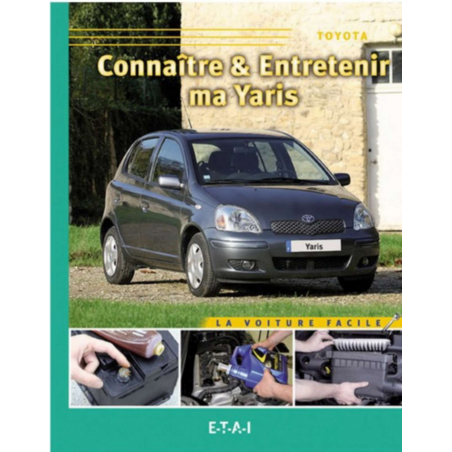 CONNAÎTRE ET ENTRETENIR MA TOYOTA YARIS | 9782726887394 |