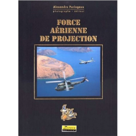 FORCE AÉRIENNE DE PROJECTION | 9782951048515 |