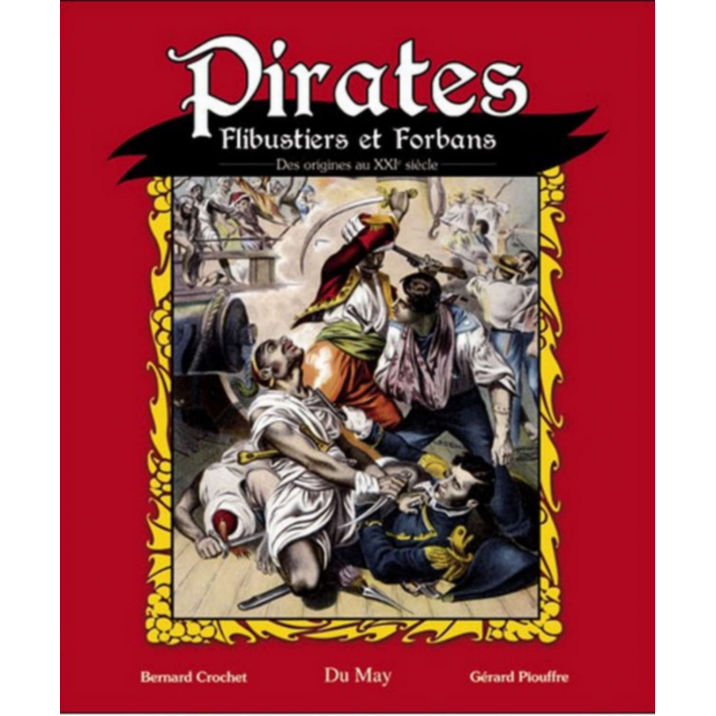 Pirates, flibustiers et forbans des origines au XXIème siècle | 9782841021208 |