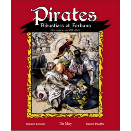 Pirates, flibustiers et forbans des origines au XXIème siècle | 9782841021208 |