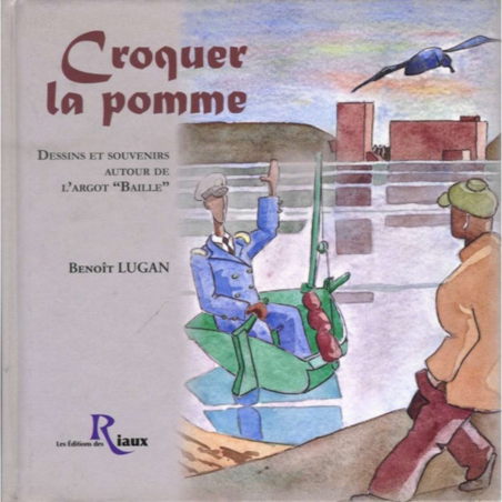 Croquer la pomme, Dessins et souvenirs "Baille" (Sabre) | 9782849010266 |