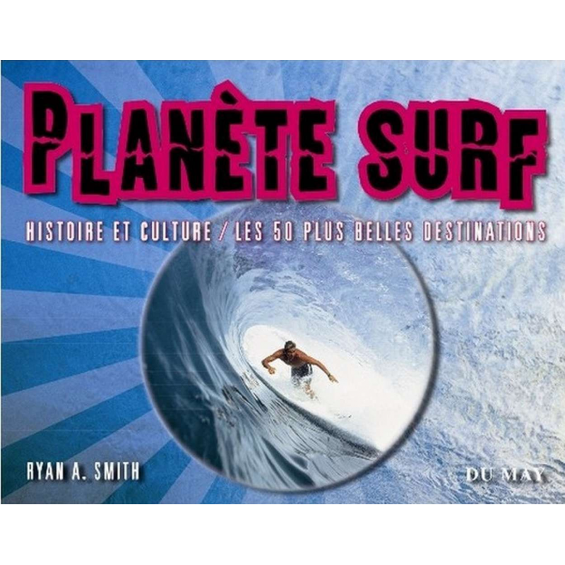 PLANÈTE SURF HISTOIRE ET CULTURE / LES 50 PLUS BELLES DESTINATIONS | 9782841021345 |