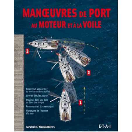 MANOEUVRES DE PORT AU MOTEUR ET À LA VOILE | 9782726896617 |