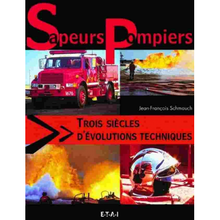 Sapeurs-pompiers, trois siècles d'évolutions techniques | 9782726893739 |