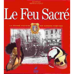 LE FEU SACRE La grande histoire des sapeurs-pompiers | 9782737315381 |