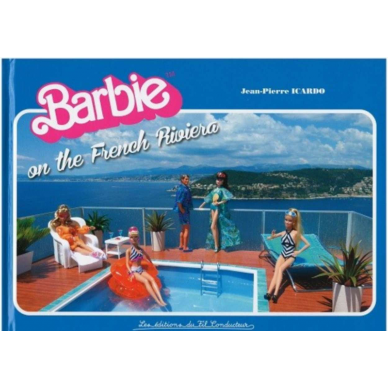 Barbie on the French Riviera De Jean-Pierre Icardo Ed. du fil conducteur | 9791090084117 |