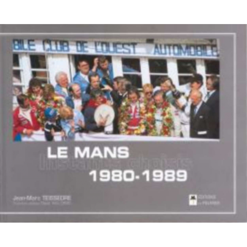 Le Mans 1980-1989 - Instants choisis De Jean-Marc Teissèdre | 9782914920599 |