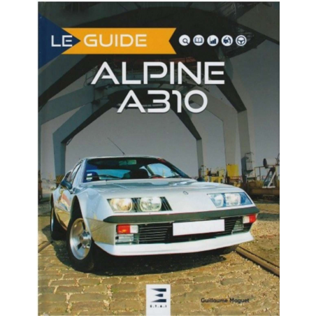 Le guide de la ALPINE A310 / Maguet Guillaume / Edition ETAI | 9791028302290 |