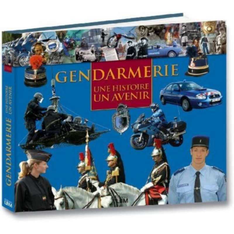 Gendarmerie - Une histoire, un avenir | 9782915347661 |