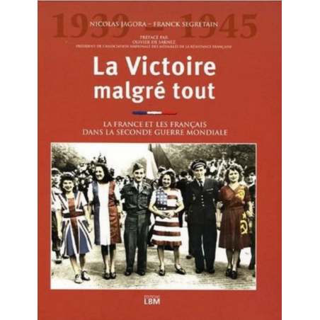 La victoire malgré tout / Nicolas Jagora, Franck Segrétain / Edition LBM | 9782915347395 |