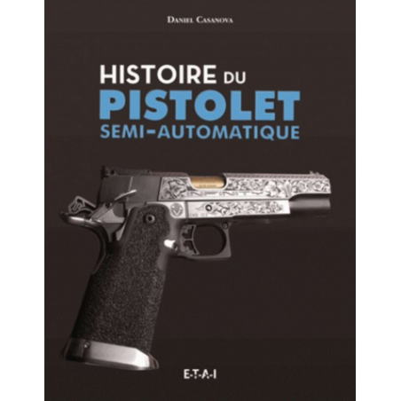 Histoire du pistolet semi-automatique | 9791028300326 |
