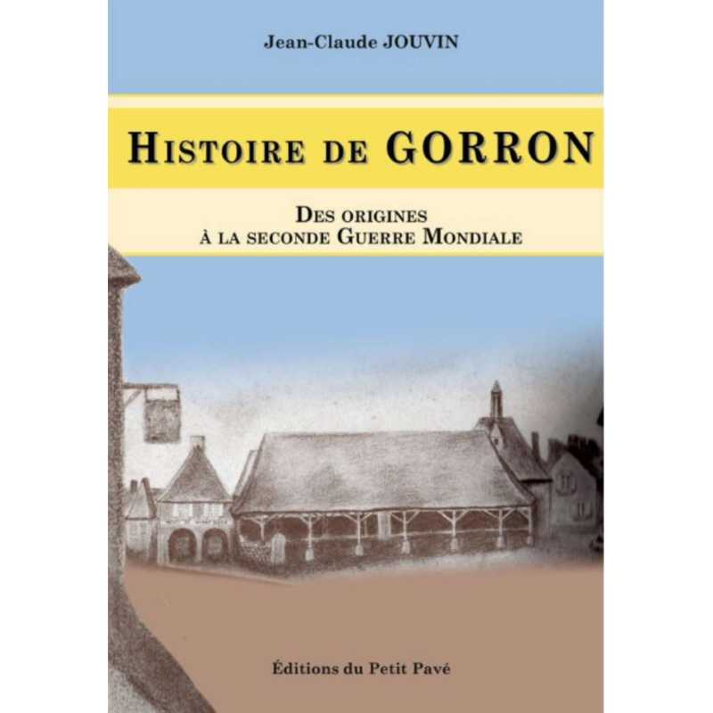 Histoire de Gorron des origines à la seconde guerre mondiale | 9782847123975 |