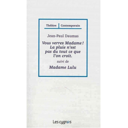 Vous verrez Madame ! : la pluie n'est pas du tout ce que l'on croit. Madame Lulu De Jean-Paul Daumas Ed. les Cygnes | 9782369...