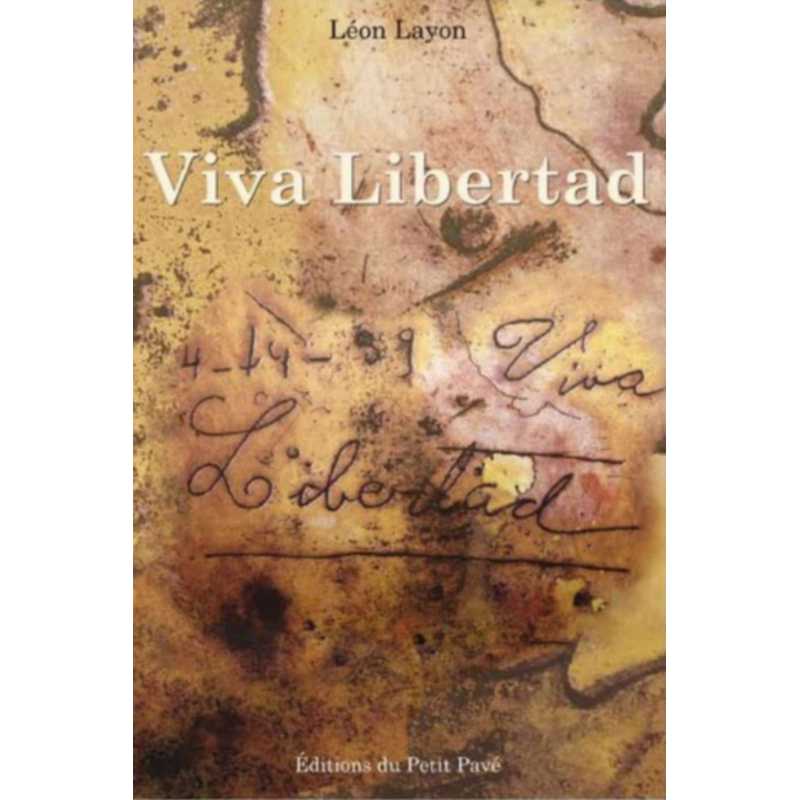 VIVA LIBERTAD De Léon LAYON Ed. Petit Pavé | 9782847124026 |