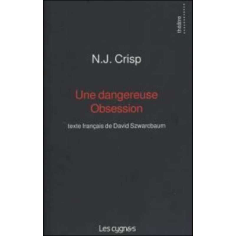 Une dangereuse obsession De N. J. Crisp Ed. les Cygnes | 9782915459142 |