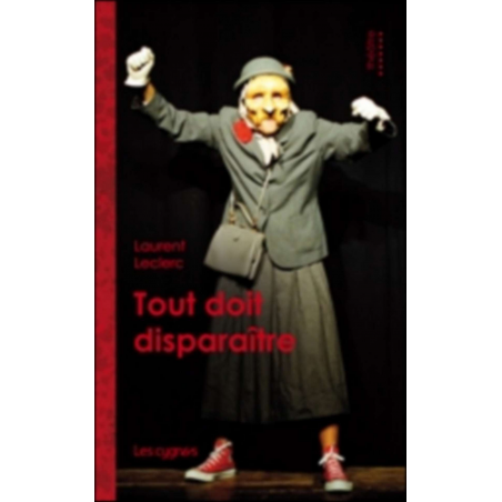 Tout doit disparaître De Laurent Leclerc Ed. les Cygnes | 9782915459500 |