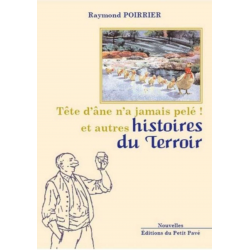 TÊTE D'ÂNE N'A JAMAIS PELÉ ! ET AUTRES HISTOIRES DU TERROIR Ed. Petit Pavé | 9782847121759 |