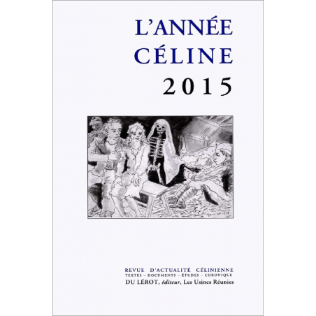 L’ANNÉE CÉLINE 2015 Revue d'actualité célinienne | 9782355481123 |