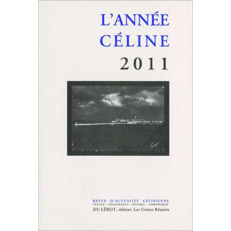 L’ANNÉE CÉLINE 2011 Revue d'actualité célinienne | 9782355480690 |