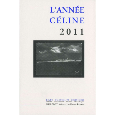 L’ANNÉE CÉLINE 2011 Revue d'actualité célinienne | 9782355480690 |