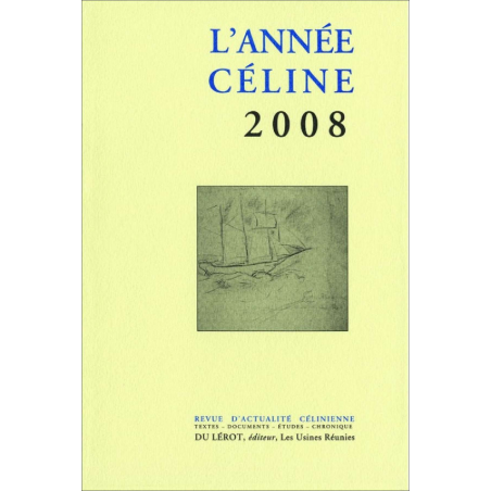 L’ANNÉE CÉLINE 2008 Revue d'actualité célinienne | 9782355480324 |