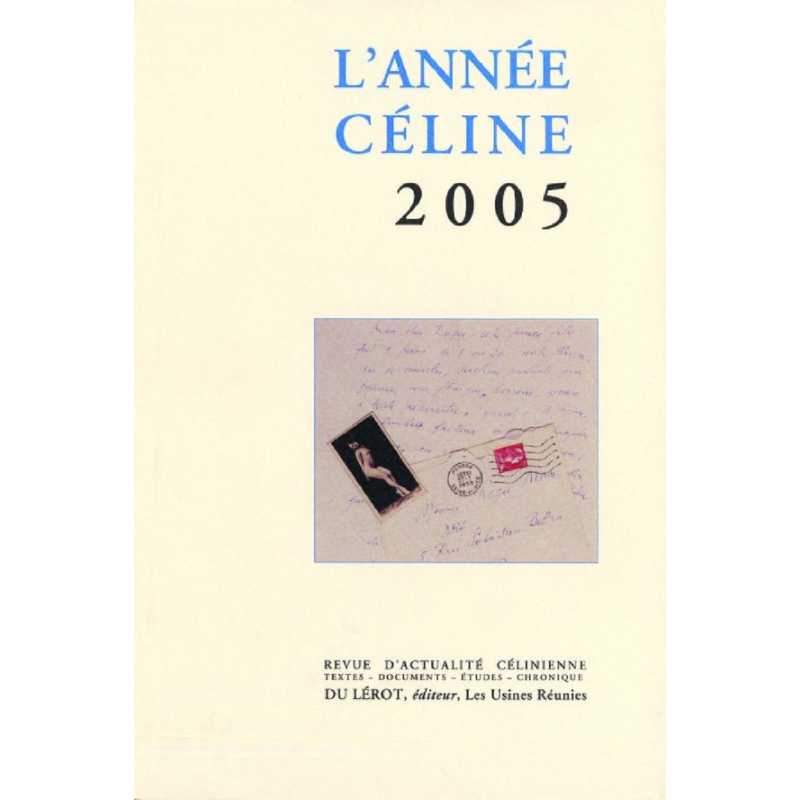 L'ANNEE CELINE 2005 Revue d'actualité célinienne | Année Celine 2005 |