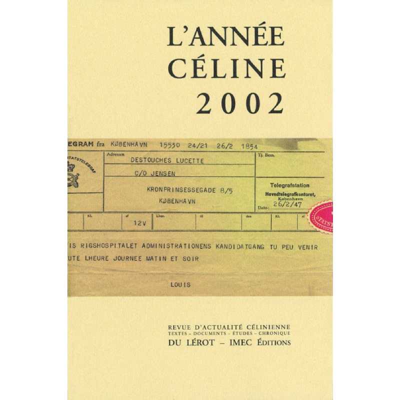 L'ANNÉE CÉLINE 2002 Revue d'actualité célinienne | Année Céline 2002 |