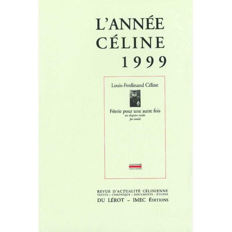 L'ANNÉE CÉLINE 1999 Revue D'actualité Célinienne | 5552000005042 |